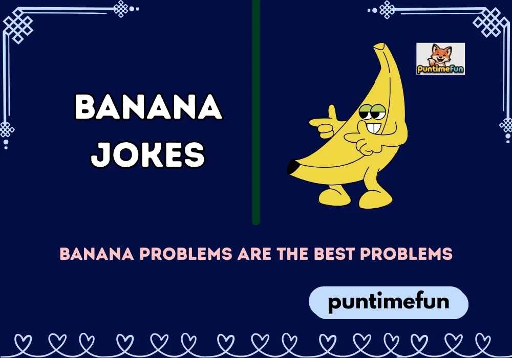 Banana Jokes