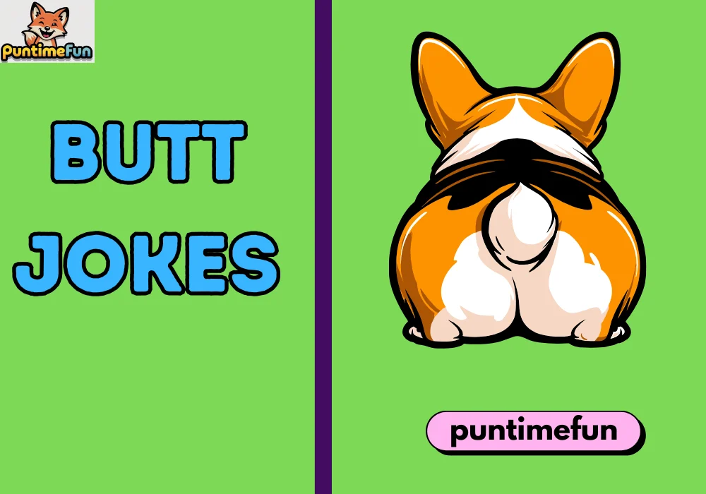 Butt Jokes