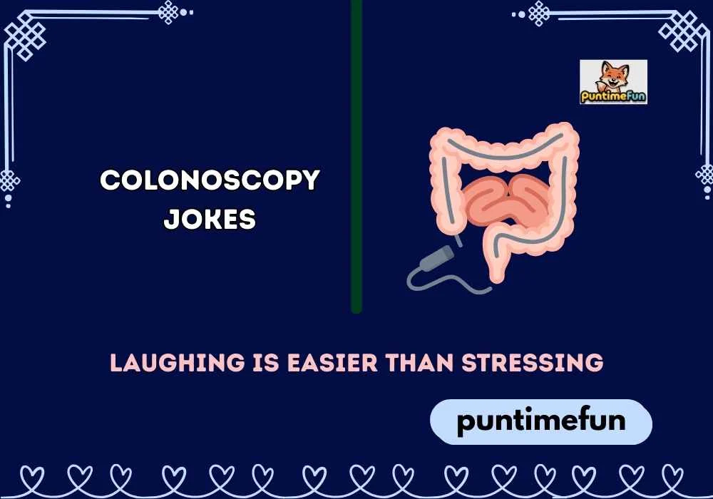 Colonoscopy Jokes