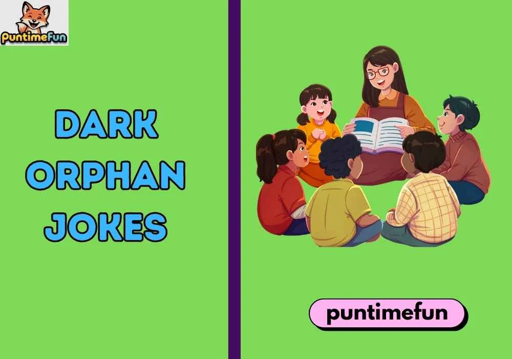 Dark Orphan Jokes