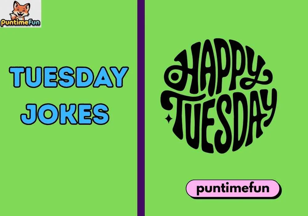 Tuesday Jokes