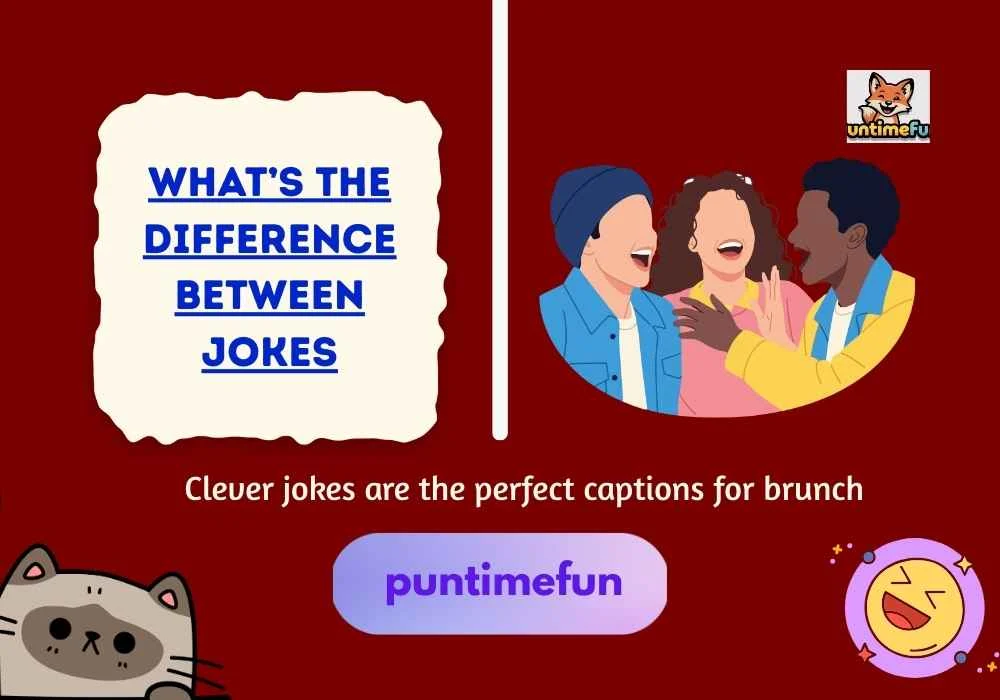 What’s the Difference Between Jokes