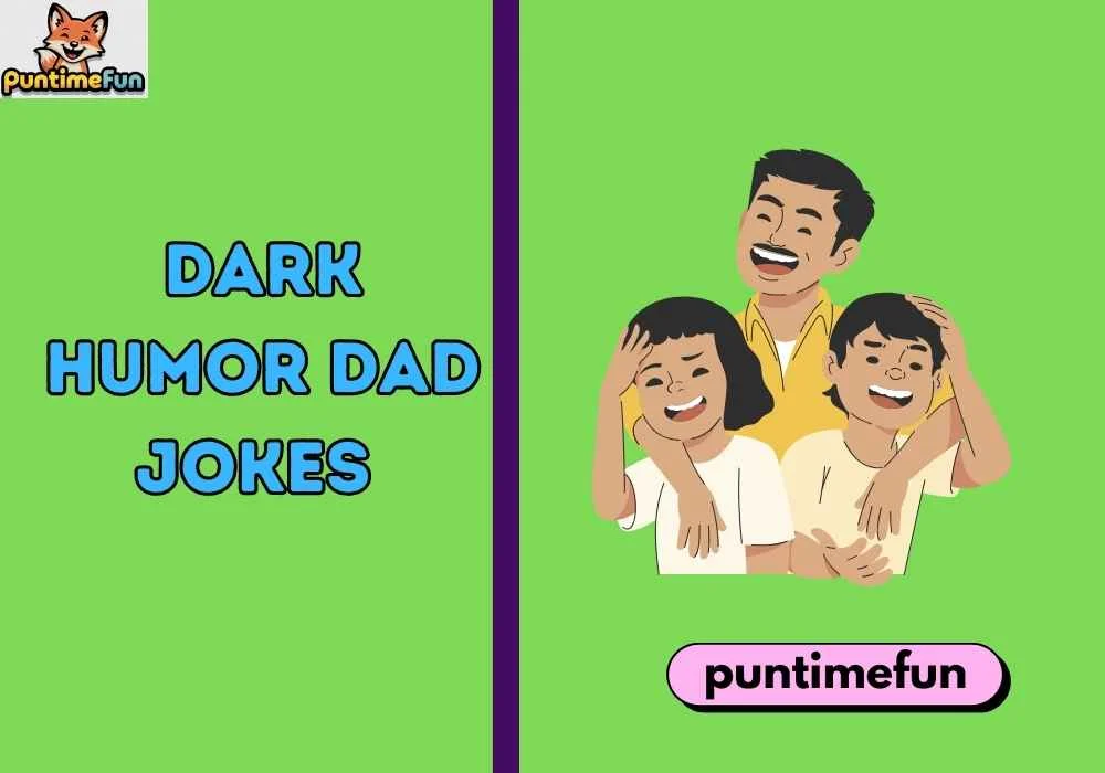 Dark Humor Dad Jokes