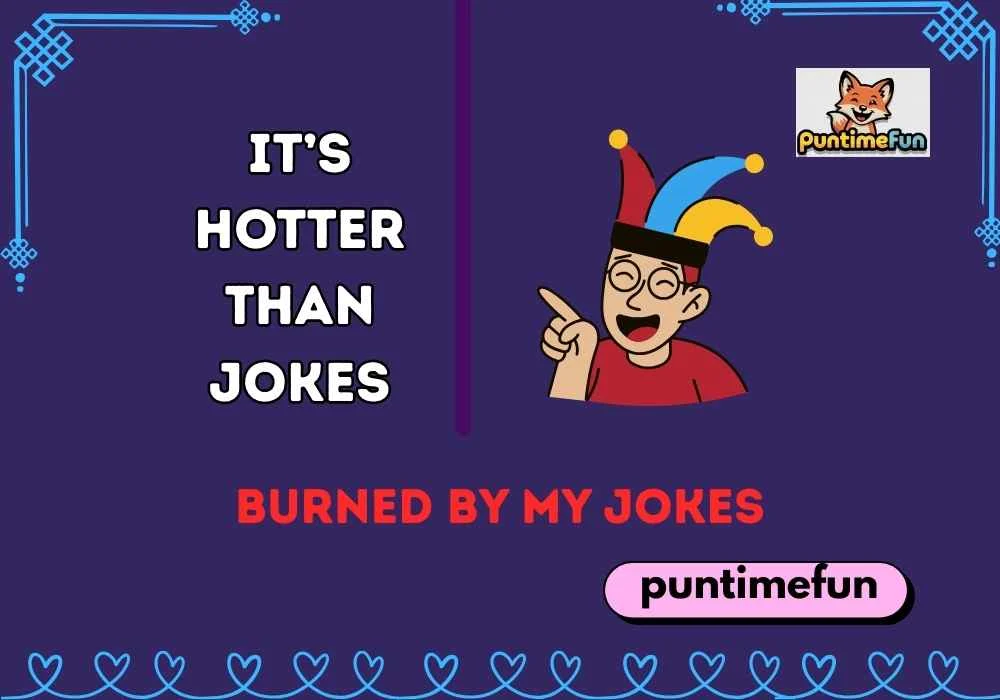 It’s Hotter Than Jokes