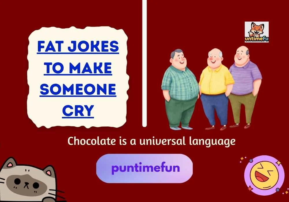 Fat Jokes to Make Someone Cry
